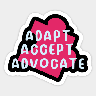 Adapt, Accept, Advocate - Autism Awareness Month Sticker